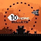 10 More Bullets